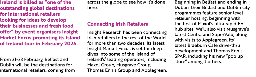 Ireland is billed as “one of the outstanding global destinations for international retailers looking for ideas to dev...