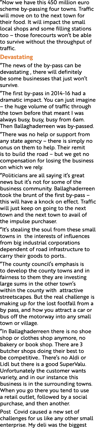 “Now we have this 450 million euro scheme by passing four towns. Traffic will move on to the next town for their food...