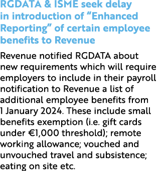RGDATA & ISME seek delay in introduction of “Enhanced Reporting” of certain employee benefits to Revenue Revenue noti...