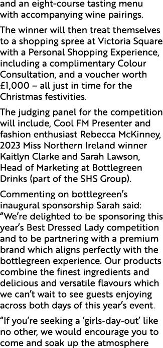 and an eight course tasting menu with accompanying wine pairings. The winner will then treat themselves to a shopping...