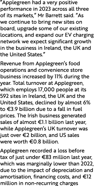 “Applegreen had a very positive performance in 2023 across all three of its markets,” Mr Barrett said. “As we continu...