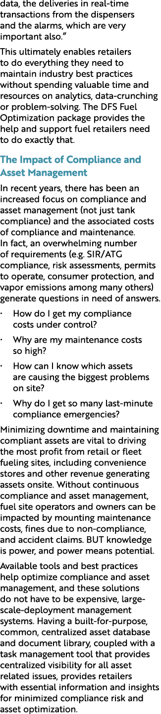 data, the deliveries in real time transactions from the dispensers and the alarms, which are very important also.” Th...