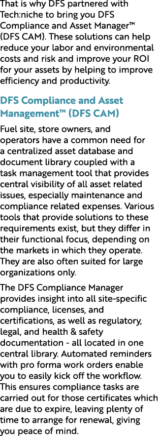 That is why DFS partnered with Tech:niche to bring you DFS Compliance and Asset Manager™ (DFS CAM). These solutions c...
