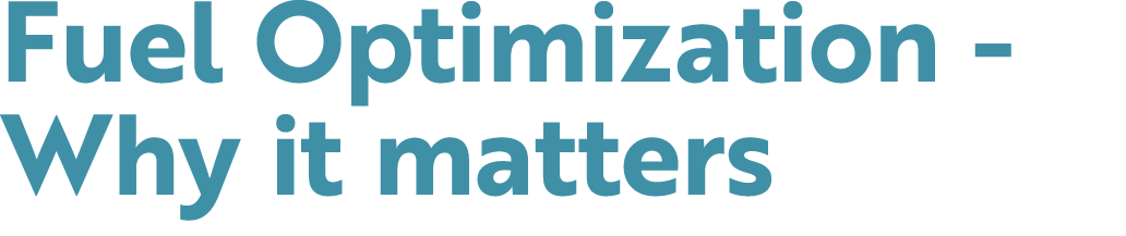Fuel Optimization Why it matters 