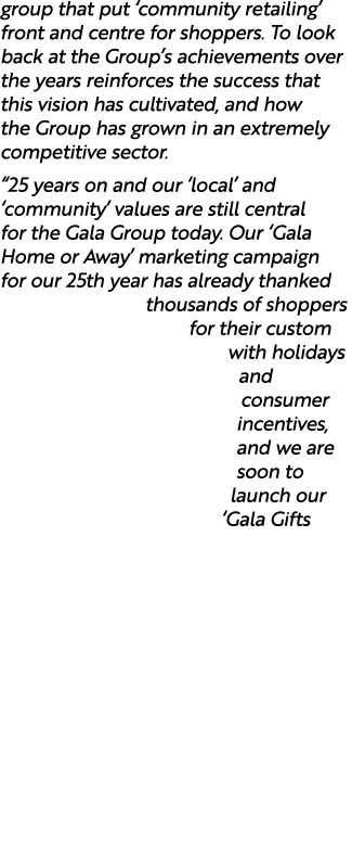 group that put ‘community retailing’ front and centre for shoppers. To look back at the Group’s achievements over the...