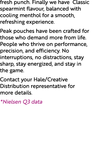 fresh punch. Finally we have Classic spearmint flavour, balanced with cooling menthol for a smooth, refreshing experi...