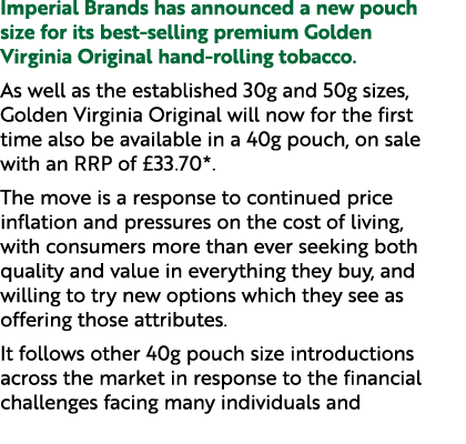 Imperial Brands has announced a new pouch size for its best selling premium Golden Virginia Original hand rolling tob...