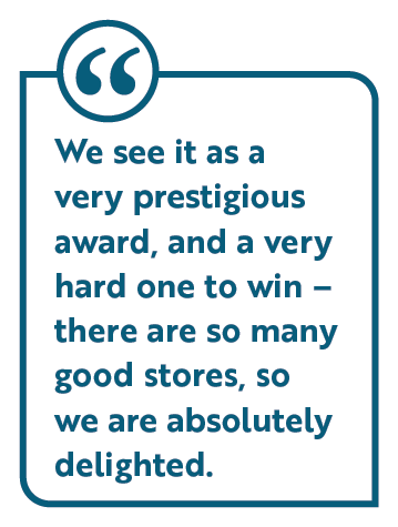 We see it as a very prestigious award, and a very hard one to win – there are so many good stores, so we are absolute...