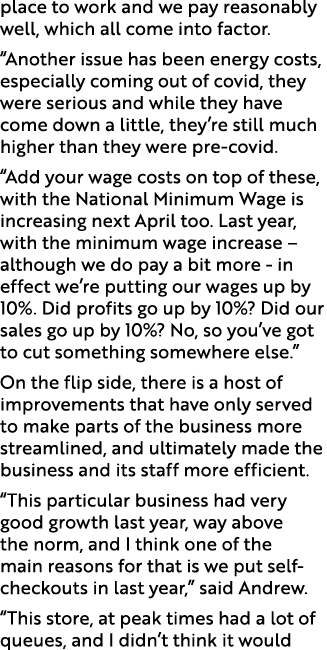 place to work and we pay reasonably well, which all come into factor. “Another issue has been energy costs, especiall...