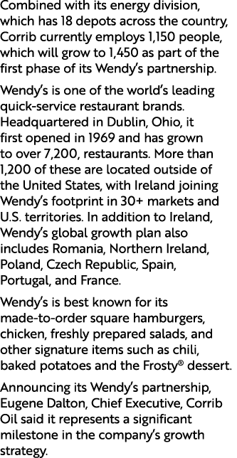 Combined with its energy division, which has 18 depots across the country, Corrib currently employs 1,150 people, whi...