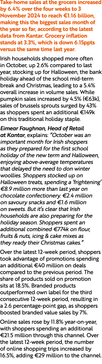 Take home sales at the grocers increased by 6.4% over the four weeks to 3 November 2024 to reach €1.16 billion, makin...