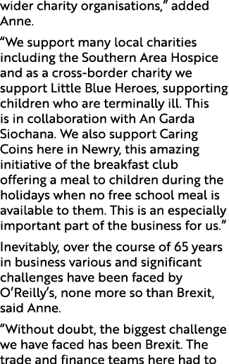 wider charity organisations,” added Anne. “We support many local charities including the Southern Area Hospice and as...