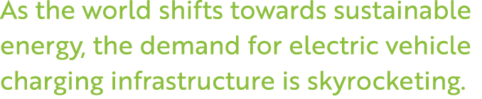 As the world shifts towards sustainable energy, the demand for electric vehicle charging infrastructure is skyrocketing.