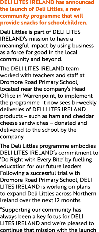 DELI LITES IRELAND has announced the launch of Deli Littles, a new community programme that will provide snacks for s...