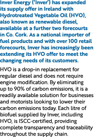 Inver Energy (‘Inver’) has expanded its supply offer in Ireland with Hydrotreated Vegetable Oil (HVO), also known as ...