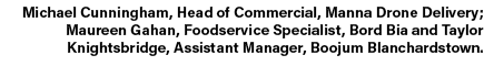 Michael Cunningham, Head of Commercial, Manna Drone Delivery; Maureen Gahan, Foodservice Specialist, Bord Bia and Tay...