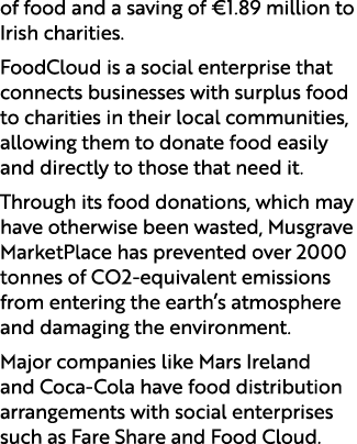 of food and a saving of €1.89 million to Irish charities. FoodCloud is a social enterprise that connects businesses w...