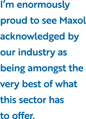 I’m enormously proud to see Maxol acknowledged by our industry as being amongst the very best of what this sector has...