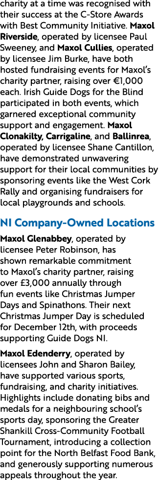 charity at a time was recognised with their success at the C Store Awards with Best Community Initiative. Maxol River...