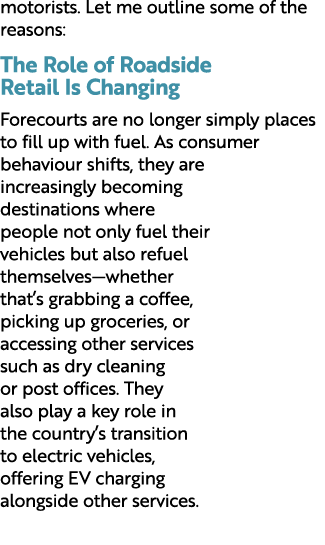 motorists. Let me outline some of the reasons: The Role of Roadside Retail Is Changing Forecourts are no longer simpl...