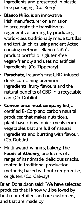 ingredients and presented in plastic free packaging. (Co. Kerry) • Blanco Ni o, is an innovative Irish manufacturer o...