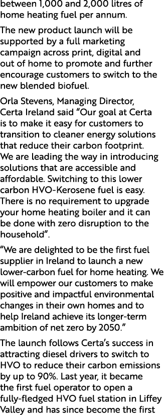 between 1,000 and 2,000 litres of home heating fuel per annum. The new product launch will be supported by a full mar...