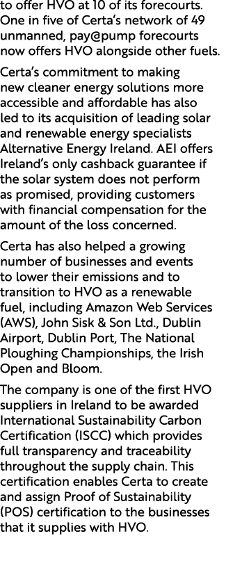 to offer HVO at 10 of its forecourts. One in five of Certa’s network of 49 unmanned, pay@pump forecourts now offers H...