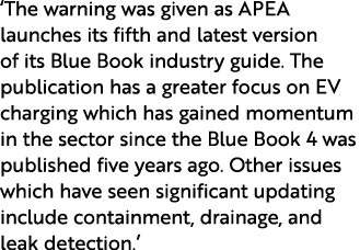 ‘The warning was given as APEA launches its fifth and latest version of its Blue Book industry guide. The publication...