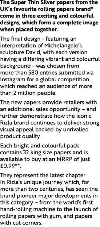 The Super Thin Silver papers from the UK’s favourite rolling papers brand* come in three exciting and colourful desig...