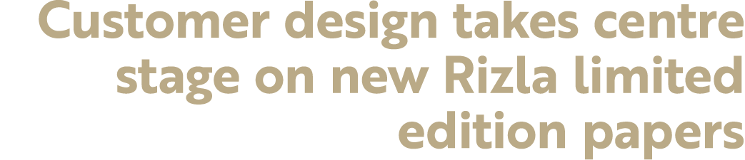 Customer design takes centre stage on new Rizla limited edition papers