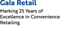 Gala Retail Marking 25 Years of Excellence in Convenience Retailing