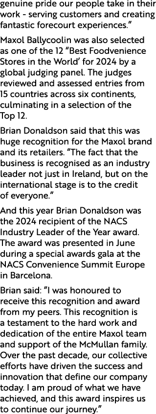 genuine pride our people take in their work serving customers and creating fantastic forecourt experiences.” Maxol Ba...