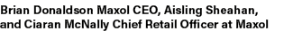 Brian Donaldson Maxol CEO, Aisling Sheahan, and Ciaran McNally Chief Retail Officer at Maxol
