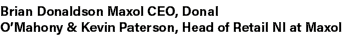 Brian Donaldson Maxol CEO, Donal O’Mahony & Kevin Paterson, Head of Retail NI at Maxol