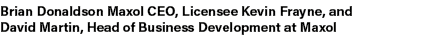 Brian Donaldson Maxol CEO, Licensee Kevin Frayne, and David Martin, Head of Business Development at Maxol