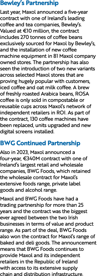 Bewley’s Partnership Last year, Maxol announced a five year contract with one of Ireland’s leading coffee and tea com...