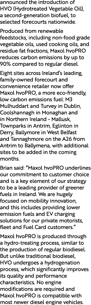 announced the introduction of HVO (Hydrotreated Vegetable Oil), a second generation biofuel, to selected forecourts n...