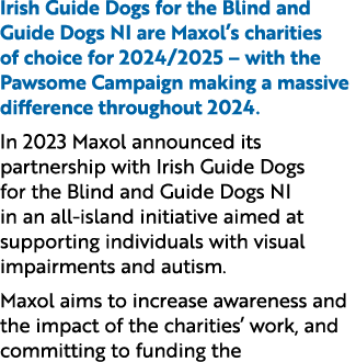 Irish Guide Dogs for the Blind and Guide Dogs NI are Maxol’s charities of choice for 2024/2025 – with the Pawsome Cam...