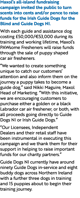 Maxol’s all island fundraising campaign invited the public to turn scents into cents and/or pence to raise funds for ...