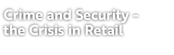 Crime and Security the Crisis in Retail