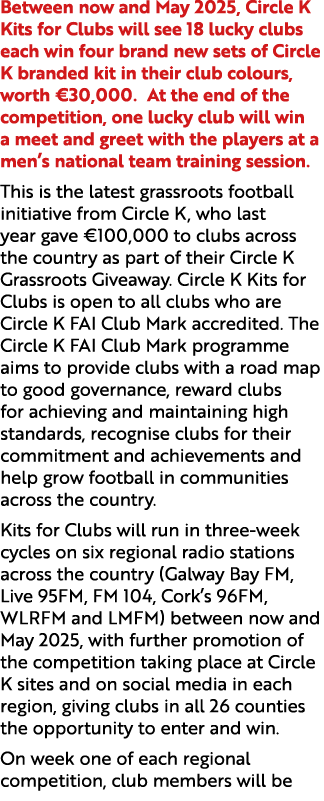 Between now and May 2025, Circle K Kits for Clubs will see 18 lucky clubs each win four brand new sets of Circle K br...