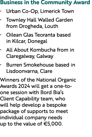 Business in the Community Award • Urban Co Op, Limerick Town • Townley Hall Walled Garden from Drogheda, Louth • Oile...