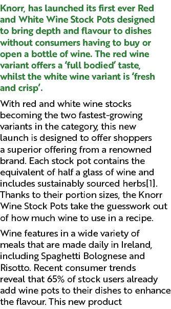 Knorr, has launched its first ever Red and White Wine Stock Pots designed to bring depth and flavour to dishes withou...