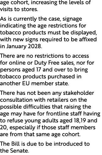age cohort, increasing the levels of visits to stores. As is currently the case, signage indicating the age restricti...