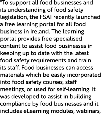 “To support all food businesses and its understanding of food safety legislation, the FSAI recently launched a free l...