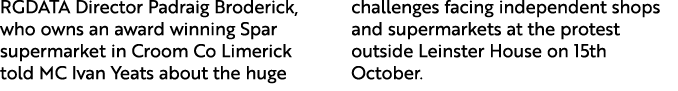 RGDATA Director Padraig Broderick, who owns an award winning Spar supermarket in Croom Co Limerick told MC Ivan Yeats...