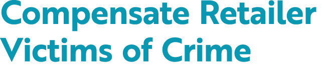 Compensate Retailer Victims of Crime