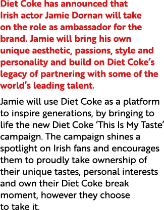 Diet Coke has announced that Irish actor Jamie Dornan will take on the role as ambassador for the brand. Jamie will b...