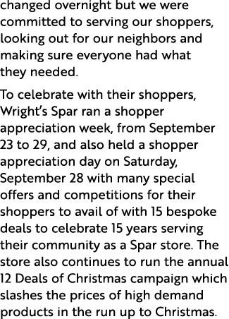 changed overnight but we were committed to serving our shoppers, looking out for our neighbors and making sure everyo...