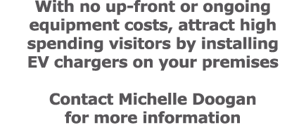 With no up front or ongoing equipment costs, attract high spending visitors by installing EV chargers on your premise...